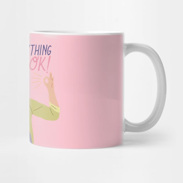 EveryThing Will Be Ok by Mako Design 